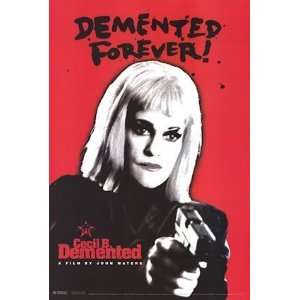  Demented Forever Cecil B. Demented Poster