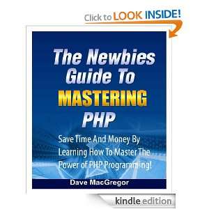 The Newbies Guide To Mastering PHP Wen Chunshui  Kindle 