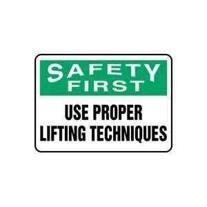  SAFETY FIRST USE PROPER LIFTING TECHNIQUES 7 x 10 Dura 