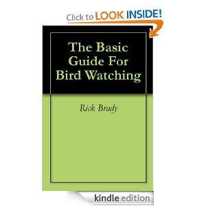 The Basic Guide For Bird Watching Delia Brady, Rick Brady  