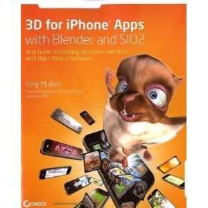  3D for iPhone Apps with Blender and SIO2 Your Guide to 