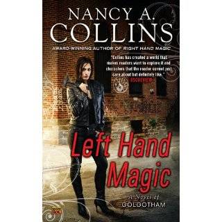 Left Hand Magic A Novel of Golgotham by Nancy A. Collins (Dec 6, 2011 