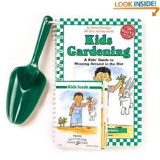 KidsGardening A Kids Guide to Messing Around in the Dirt with Other 
