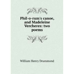  Phil o rums canoe, and Madeleine Vercheres two poems 