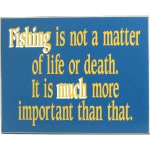 Life Or Death Fishing Sign 