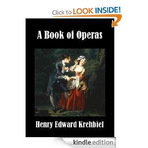 Book of Operas, Their Histories, Their Plots, and Their Music Henry 