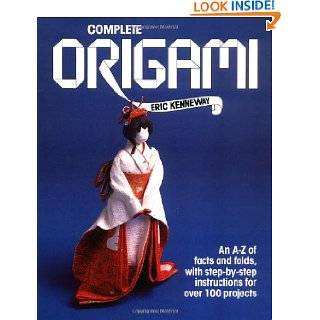 Complete Origami An A Z of Facts and Folds, with Step by Step 