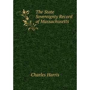  The State Sovereignty Record of Massachusetts Charles 