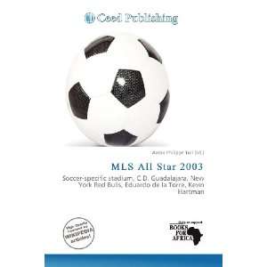  MLS All Star 2003 (9786138413943) Aaron Philippe Toll 
