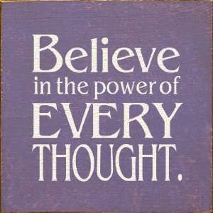  Believe In The Power Of Every Thought Wooden Sign