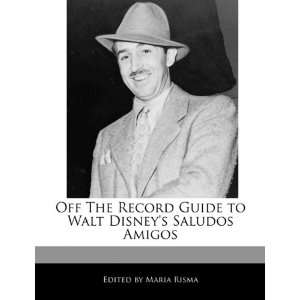   to Walt Disneys Saludos Amigos (9781171068365) Maria Risma Books