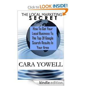 The Local Marketing Secret Cara Yowell  Kindle Store