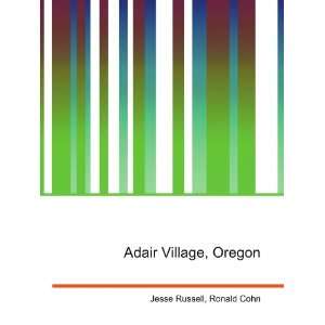  Adair Village, Oregon Ronald Cohn Jesse Russell Books