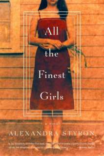   All the Finest Girls by Alexandra Styron, Little 