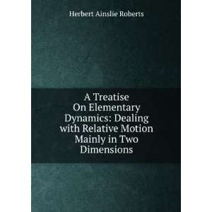   Motion Mainly in Two Dimensions Herbert Ainslie Roberts Books