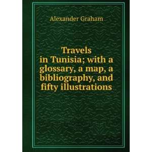   map, a bibliography, and fifty illustrations Alexander Graham Books