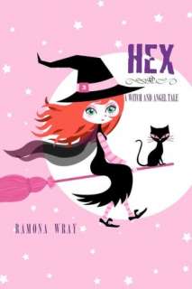   Hex, A Witch And Angel Tale by Ramona Wray 