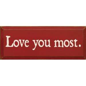  Love You Most Wooden Sign