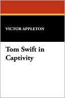 Tom Swift In Captivity Victor Appleton