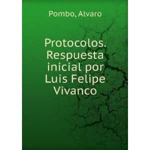   . Respuesta inicial por Luis Felipe Vivanco Alvaro Pombo Books