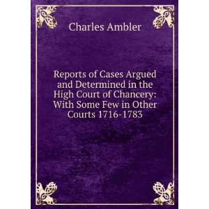    With Some Few in Other Courts 1716 1783 Charles Ambler Books