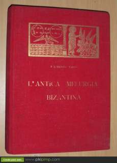 ANTICA MELURGIA BIZANTINA, L.TARDO GROTTAFERRATA 1938  