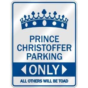   PRINCE CHRISTOFFER PARKING ONLY  PARKING SIGN NAME 