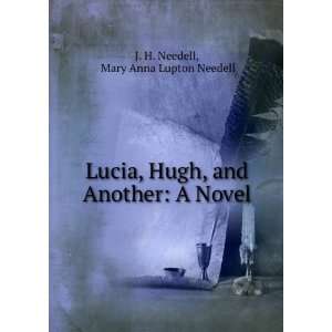   , and Another A Novel Mary Anna Lupton Needell J. H. Needell Books