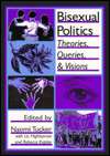 Bisexual Politics Theories, Queries and Visions, (1560238690 