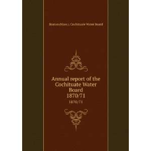  Annual report of the Cochituate Water Board. 1870/71 