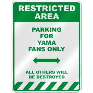   PARKING FOR YAMA FANS ONLY  PARKING SIGN