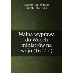  Walna wyprawa do Wooch ministrÃ³w na wojn (1617 r.) Jan 