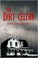 The Dirt Cellar John Gary Dustin