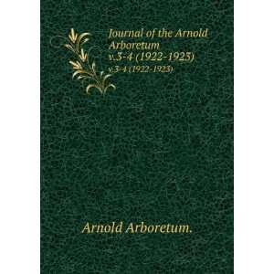   of the Arnold Arboretum. v.3 4 (1922 1923) Arnold Arboretum. Books