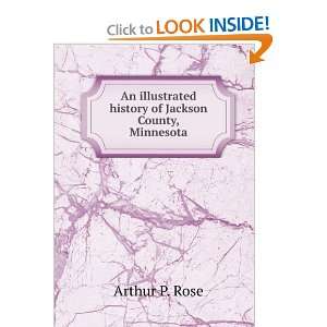   history of Jackson County, Minnesota Arthur P. Rose Books