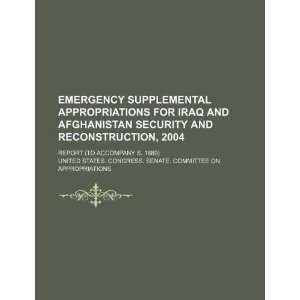   Afghanistan security and reconstruction, 2004 report (to accompany S