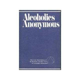 Alcoholics Anonymous The Story of How Many Thousands of Men and Women 