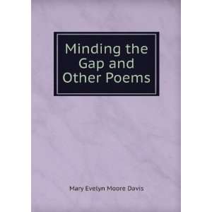  Minding the Gap and Other Poems Mary Evelyn Moore Davis 
