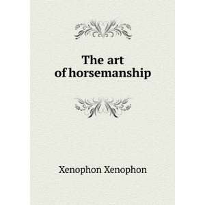  The art of horsemanship Xenophon Xenophon Books