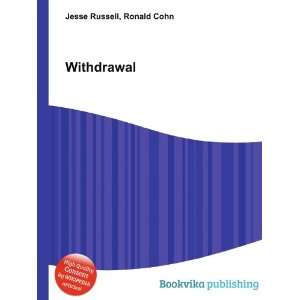  Withdrawal Ronald Cohn Jesse Russell Books