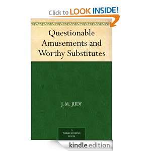 Questionable Amusements and Worthy Substitutes J. M. Judy  