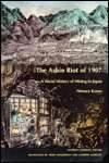 The Ashio Riot of 1907 A Social History of Mining in Japan 