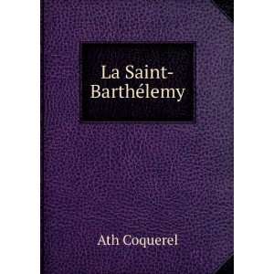  La Saint BarthÃ©lemy Ath Coquerel Books