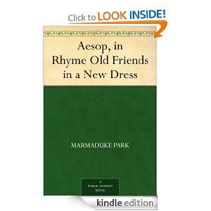 Aesop, in Rhyme Old Friends in a New Dress Marmaduke Park  