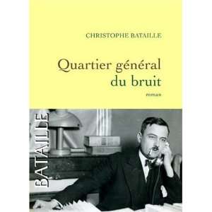 Quartier général du bruit Christophe Bataille  Books