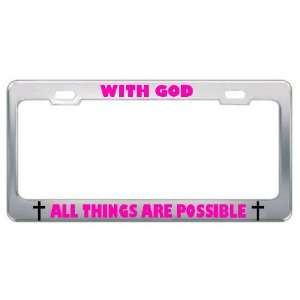 With God All Things Are Possible God Religious God Jesus License Plate 