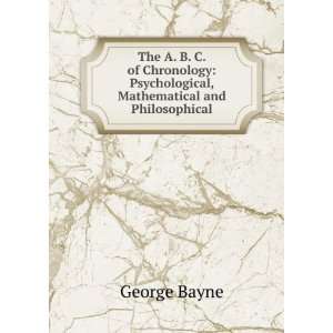    Psychological, Mathematical and Philosophical George Bayne Books