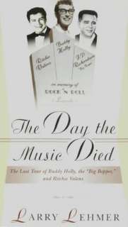 The Day the Music Died The Last Tour of Budddy Holly, the Big Bopper 
