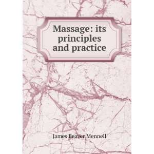  Massage its principles and practice James Beaver Mennell Books