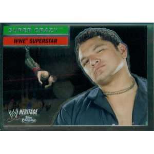  WWE Wrestling Heritage 2006 Topps Chrome Card Super Crazy 